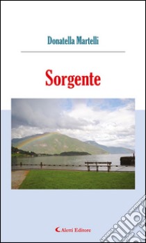 Sorgente. E-book. Formato EPUB ebook di Donatella Martelli