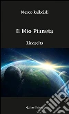Il mio pianeta - Rinascita. E-book. Formato EPUB ebook di Marco Raibaldi