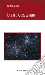 Io e te... oltre le stelle. E-book. Formato EPUB ebook