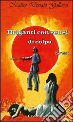 Briganti con sensi di colpa. E-book. Formato EPUB ebook