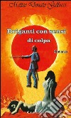 Briganti con sensi di colpa. E-book. Formato EPUB ebook di Matteo Donato Gallucci