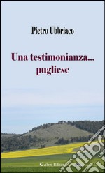 Una testimonianza... pugliese. E-book. Formato EPUB ebook