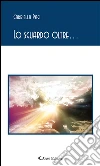 Lo sguardo oltre…. E-book. Formato Mobipocket ebook di Gabriella Paci