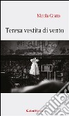 Teresa vestita di vento. E-book. Formato EPUB ebook di Nicola Grato