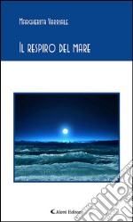 Il respiro del mare. E-book. Formato EPUB ebook