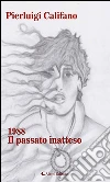 1988 Il passato inatteso. E-book. Formato Mobipocket ebook di Pierluigi Califano