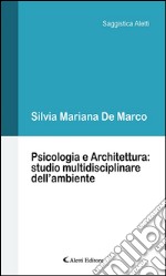 Psicologia e Architettura: studio multidisciplinare dell’ambiente. E-book. Formato EPUB
