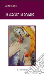 Un cerchio di polvere. E-book. Formato EPUB ebook