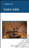 Dilagante eternità. E-book. Formato Mobipocket ebook di Giovanni Tavcar