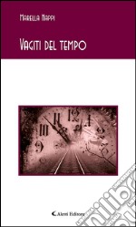 Vagiti del tempo. E-book. Formato Mobipocket ebook