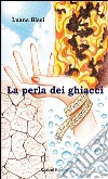 La perla dei ghiacci. E-book. Formato EPUB ebook