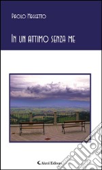 In un attimo senza me. E-book. Formato Mobipocket ebook