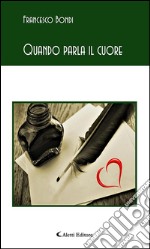 Quando parla il cuore. E-book. Formato EPUB ebook