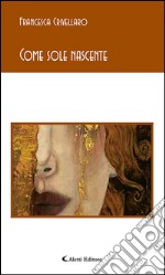 Come sole nascente. E-book. Formato EPUB ebook