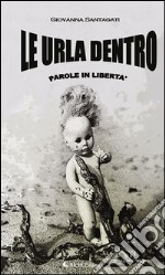 Le urla dentro. E-book. Formato EPUB ebook