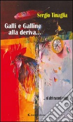 Galli e Galline alla deriva…. E-book. Formato EPUB ebook