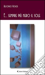 E... sempre più nero il sole. E-book. Formato EPUB ebook