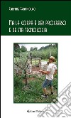 Ma la corpa è der progresso e de sta tecnologia. E-book. Formato EPUB ebook