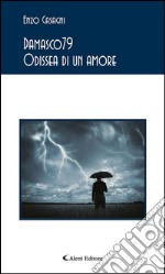 Damasco79 Odissea di un amore. E-book. Formato EPUB ebook