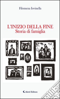 L'inizio della fine. E-book. Formato Mobipocket ebook di Filomena Iovinella