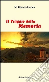 Il viaggio della memoria. E-book. Formato Mobipocket ebook di M. Rosaria Franco