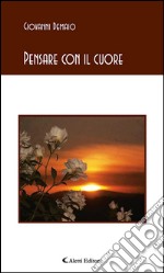 Pensare con il cuore. E-book. Formato EPUB