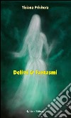 Delitti & fantasmi. E-book. Formato EPUB ebook di Tiziana Privitera