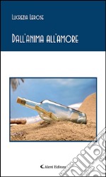 Dall’anima all’amore. E-book. Formato EPUB ebook