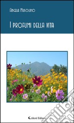 I profumi della vita. E-book. Formato EPUB