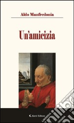 Un’amicizia. E-book. Formato Mobipocket ebook