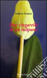 Due zingarelle in un tulipano. E-book. Formato EPUB ebook