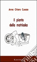 Il pianto della matrioska. E-book. Formato EPUB ebook