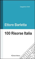 100 risorse Italia. E-book. Formato EPUB