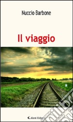 Il viaggio. «Il sogno in un cassetto». E-book. Formato EPUB ebook