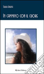 In cammino con il cuore. E-book. Formato Mobipocket ebook