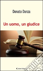 Un uomo, un giudice. E-book. Formato Mobipocket ebook