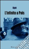 L’Infinito a Pois. E-book. Formato EPUB ebook di Eight