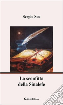 La sconfitta della Sinalefe. E-book. Formato EPUB ebook di Sergio Seu