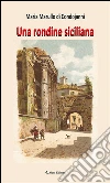 Una rondine siciliana. E-book. Formato Mobipocket ebook di Maria Marullo di Condojanni