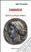 Damareta. Sosta di una regina ad Akrai. E-book. Formato Mobipocket ebook