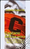 Capitano della tua anima. E-book. Formato Mobipocket ebook di Isabella Gasperini