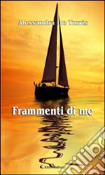 Frammenti di me. E-book. Formato Mobipocket ebook