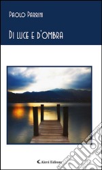 Di luce e d’ombra. E-book. Formato EPUB ebook