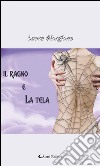 Il ragno e la tela. E-book. Formato EPUB ebook di Laura Giorgione