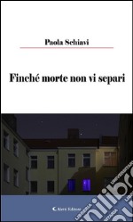 Finché morte non vi separi. E-book. Formato EPUB ebook