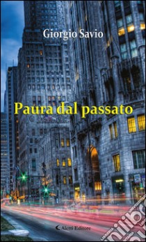 Paura dal passato. E-book. Formato EPUB ebook di Giorgio Savio