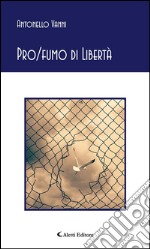 Pro/fumo di libertà. E-book. Formato EPUB