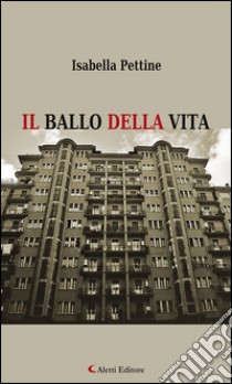 Il ballo della vita. E-book. Formato Mobipocket ebook di Isabella Pettine