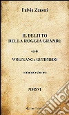 Il delitto della roggia grande ossia Wolfgang e Gotifredo. E-book. Formato EPUB ebook di Fulvio Zanoni