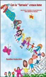 Con la “FANTASIA” cresco bene. E-book. Formato EPUB ebook